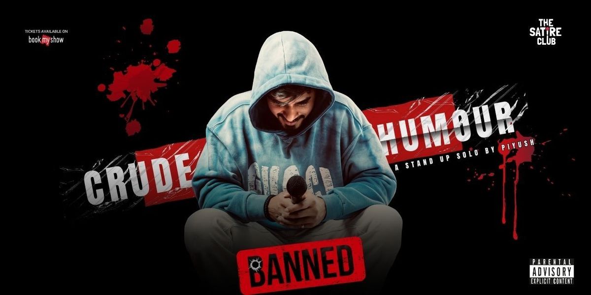 CRUDE HUMOUR FT. Piyush, 10 January | Event in New Delhi | AllEvents