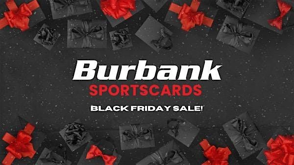 Black Friday at Burbank Sportscards | Event in Burbank | AllEvents