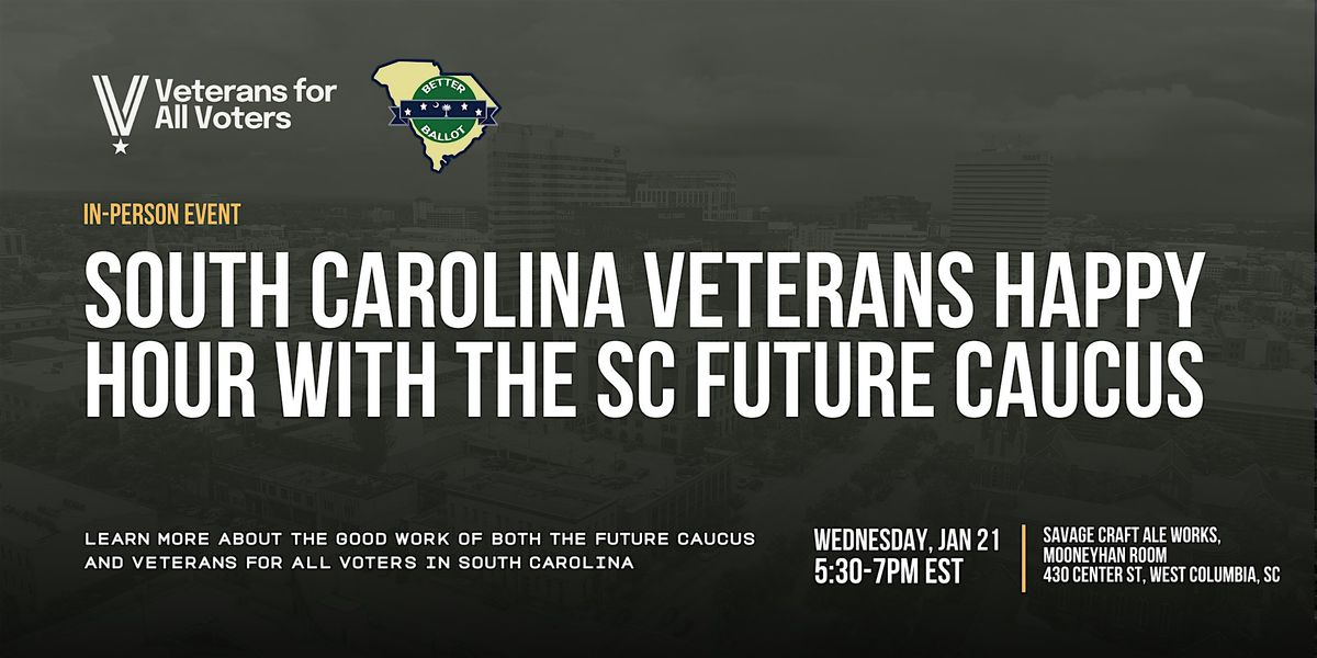 South Carolina Veterans Happy Hour with the SC Future Caucus, 21 January | Event in West Columbia | AllEvents