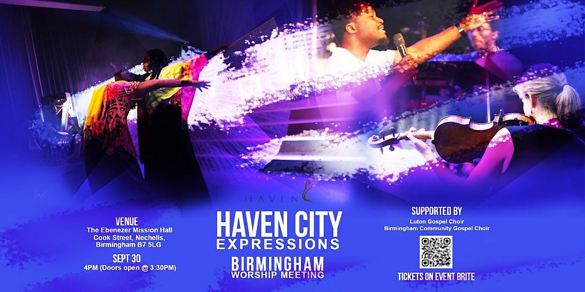 HAVEN City Expressions The Birmingham Worship Meeting, Ebenezer Mission Hall, Nechells, 30