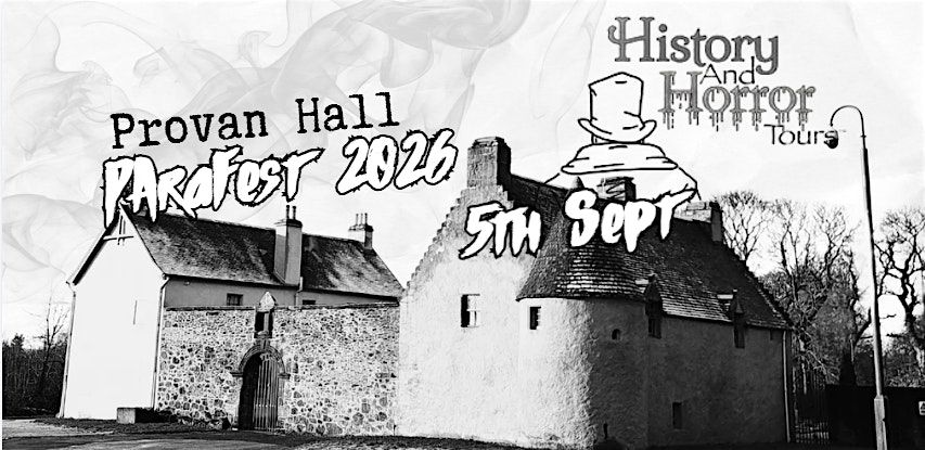 Provan Hall Parafest 2026 - Ghost Tour, Provan Hall, Glasgow, 5 ...