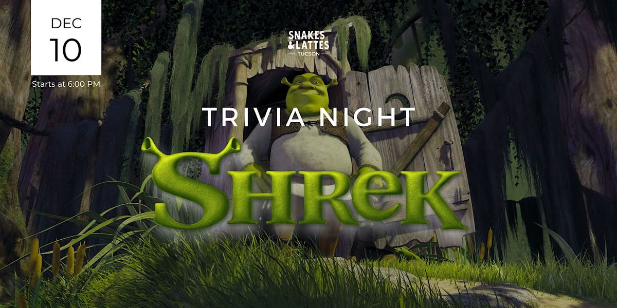 Shrek Trivia Night - Snakes & Lattes Tucson, 10 December | Event in Tucson | AllEvents