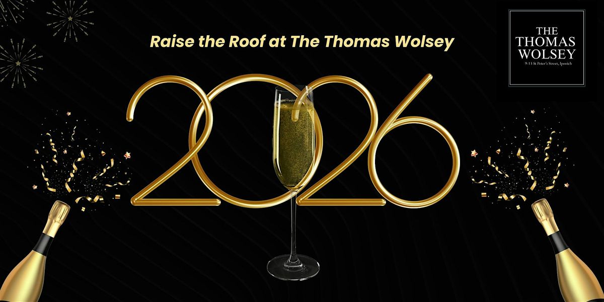 Raise the Roof for 2026! – Live at The Thomas Wolsey