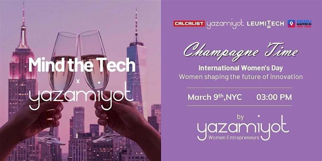 Mind the Tech Yazamiyot - Champagne Time, International Women's Day
