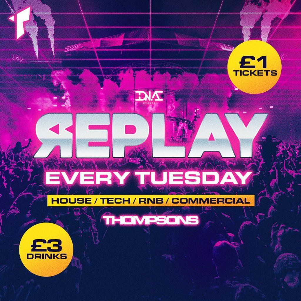 Replay Tuesdays at Thompsons - £1 Entry & £5 Doubles!, 10 June | Event in Belfast | AllEvents