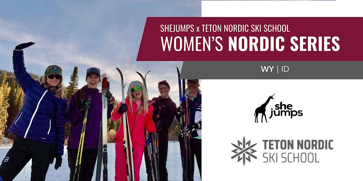 SheJumps x Teton Nordic Ski School | Women's Nordic Series | ID & WY, 17 January | Event in Alta | AllEvents