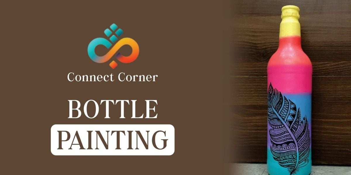 Connect Corner: Bottle Painting Workshop, 9 August | Event in Hyderabad | AllEvents