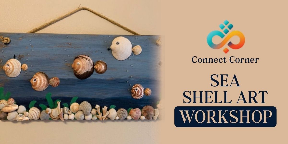 Connect Corner: Sea Shell Art Workshop | Event in Hyderabad | AllEvents