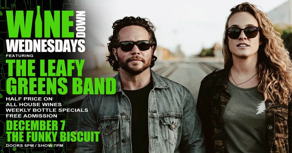 Wine Down Wednesday ft. The Leafy Greens Band, The Funky Biscuit, Boca