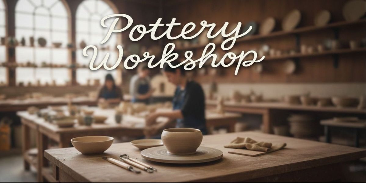 POTTERY WORKSHOP