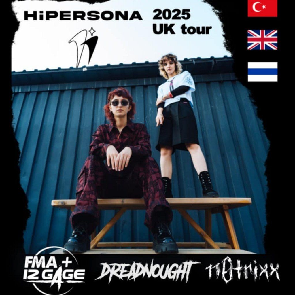 Hipersona // FMA + 12 Gage // Dreadnought // N0TRIXX, 6 August | Event in  Preston | AllEvents