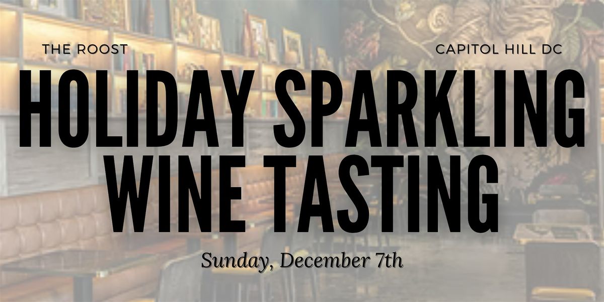 The Roost Holiday Sparkling Walk-Around Wine Tasting and Bottle Sale, 7 December | Event in Washington | AllEvents