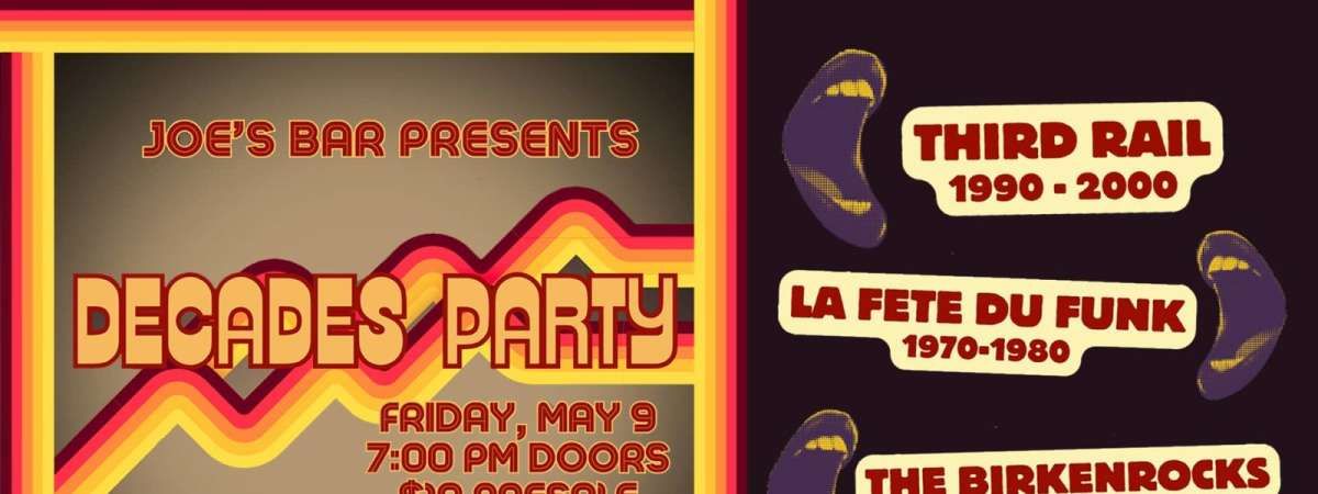 DECADES PARTY with The BirkenRocks (1980-Now) / La Fete Du Funk (1970-1980) / Free Joel (1960-1970), 9 May