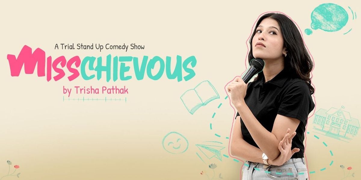 Misschievous by Trisha Pathak!, 22 August | Event in New Delhi | AllEvents