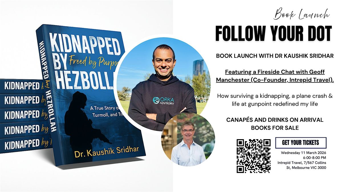 Follow Your Dot – Surviving a Kidnapping, Plane Crash & Life at Gunpoint, 11 March | Event in Melbourne