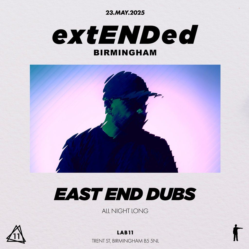 East End Dubs: extENDed Birmingham | Event in Birmingham | AllEvents