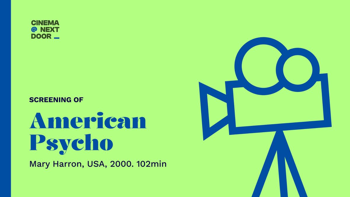 Screening of American Psycho (2000) with Cinema Next Door