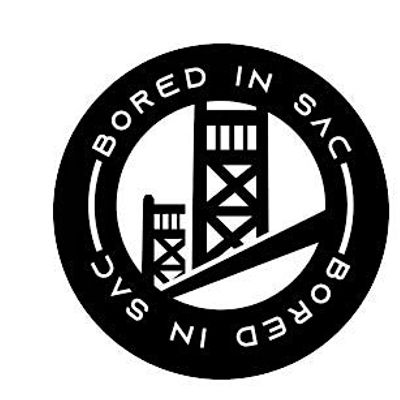 Bored In Sacramento