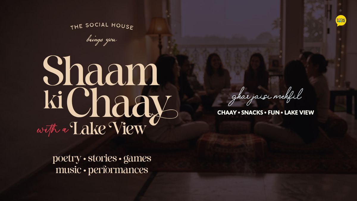 Sham Ki Chaay with a Lake View, 13 December | Event in New Delhi | AllEvents