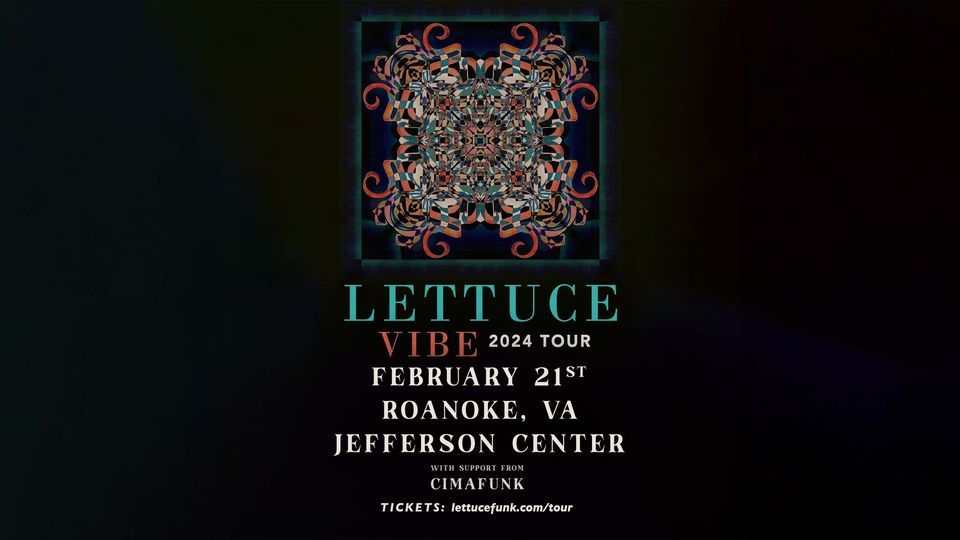 LETTUCE VIBE TOUR w/ Cimafunk, Jefferson Center, Roanoke, February 21