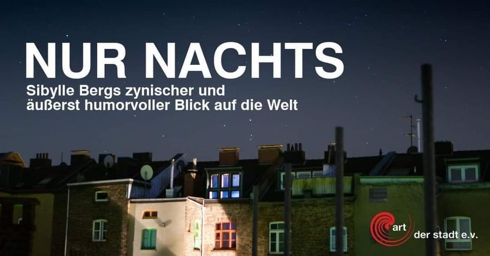 Theater: "Nur Nachts" von Sibylle Berg, art der stadt, Gotha, 6 January