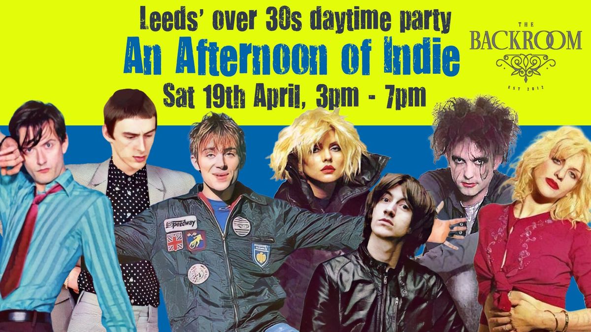 LEEDS AATM presents An Afternoon of indie - Indie for the over 30s, 3pm ...