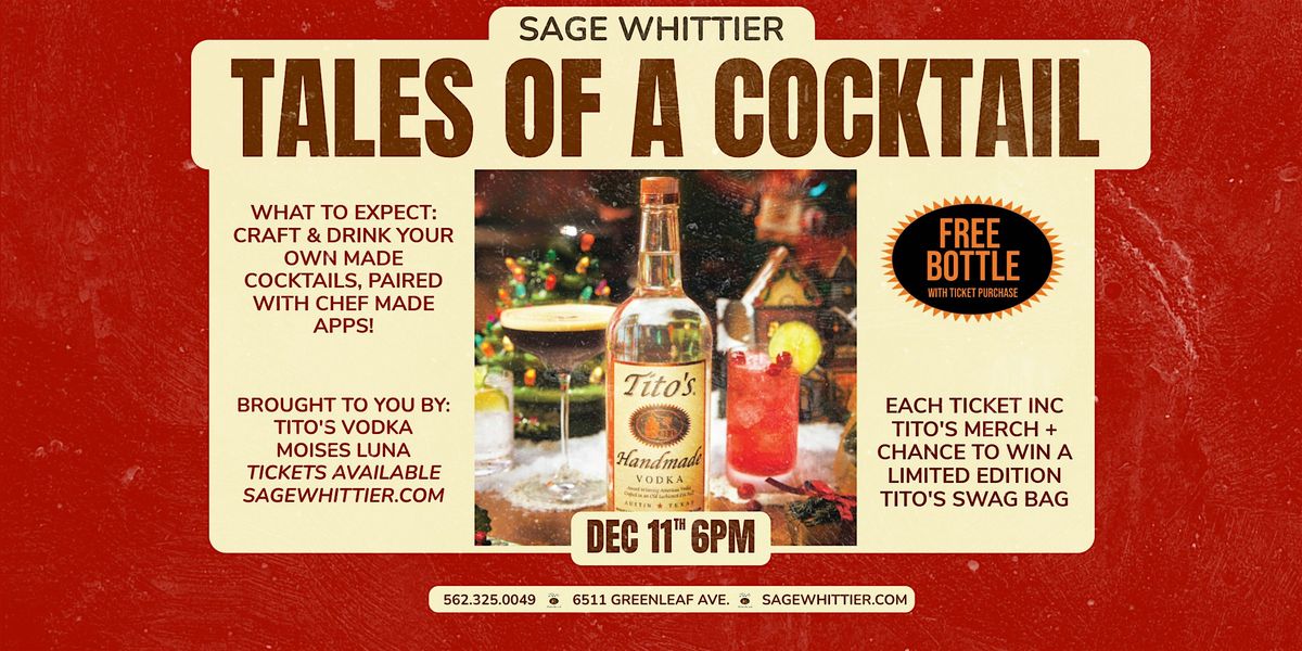 Tales of a Cocktail at Sage Whittier, Presented by Tito’s Handmade Vodka, 11 December | Event in Whittier