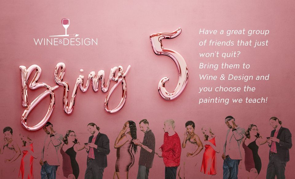 Bring 5+ and YOU choose the painting we teach, Wine & Design (Franklin