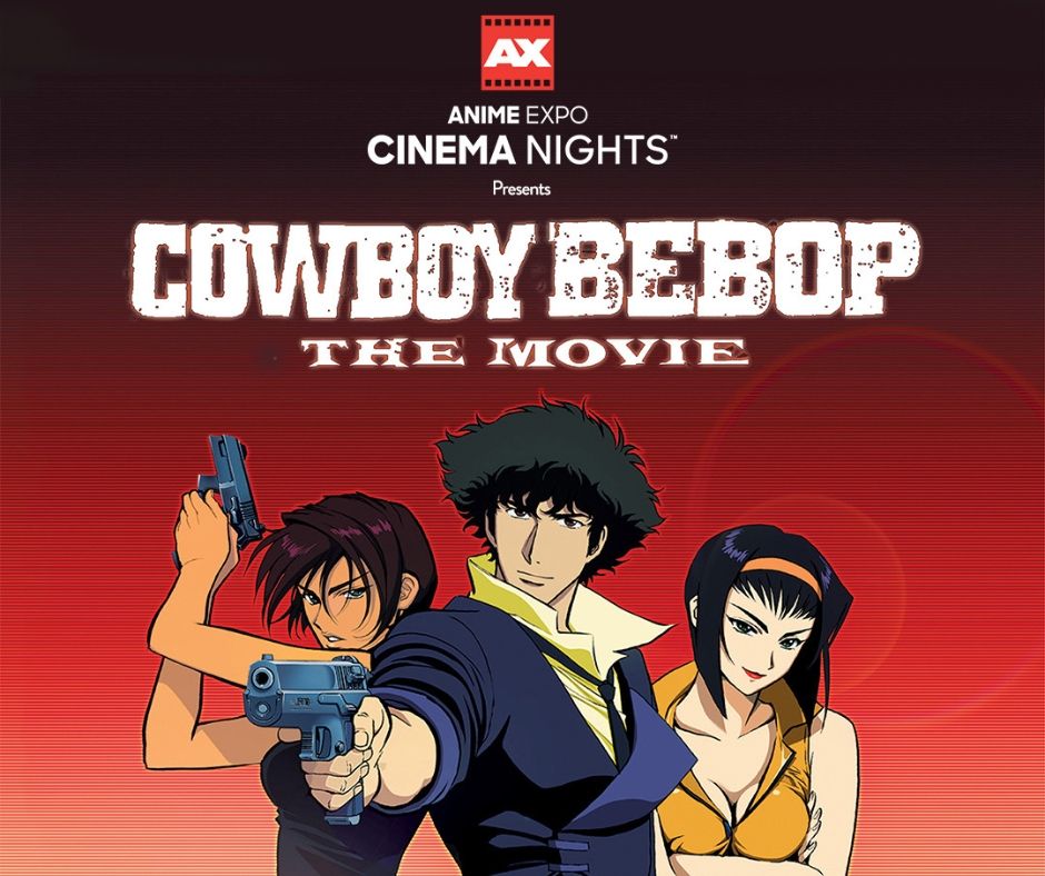 AXCN Cowboy Bebop The Movie, River Village Cinema is D'Place, Bonsall