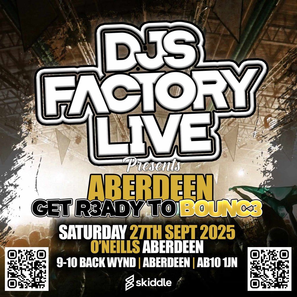 DJs Factory Presents: Aberdeen Get R3ady To Bounc3, 27 September | Event in Aberdeen | AllEvents