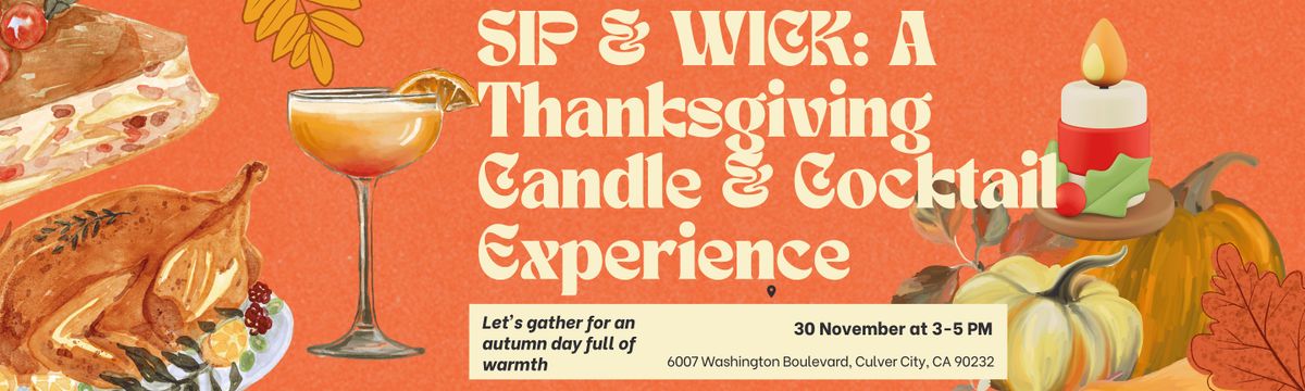 Sip & Wick: Thanksgiving Candle & Cocktail Workshop, 30 November | Event in Culver City | AllEvents