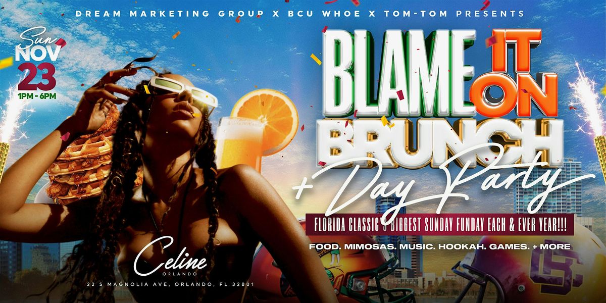 BLAME IT ON BRUNCH + DAY PARTY • CLASSIC WEEKEND’S BIGGEST SUNDAY FUNDAY | Event in Orlando | AllEvents