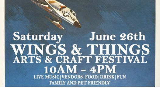Wings & Things Arts and Craft Festival, Naval Air Station Wildwood Aviation Museum, Whitesboro, June 26 2021 | AllEvents.in