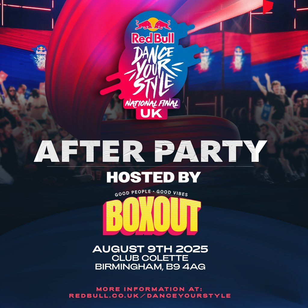 Boxout x Redbull - Dance Your Style AFTER PARTY (FREE ENTRY) | Event in Birmingham | AllEvents