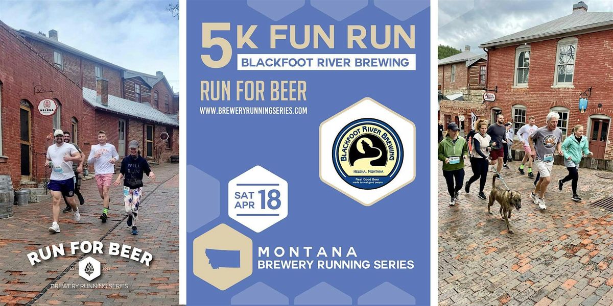5k Fun Run x Blackfoot River Brewing | 2026 Montana Brewery Running Series, 18 April | Event in Helena | AllEvents