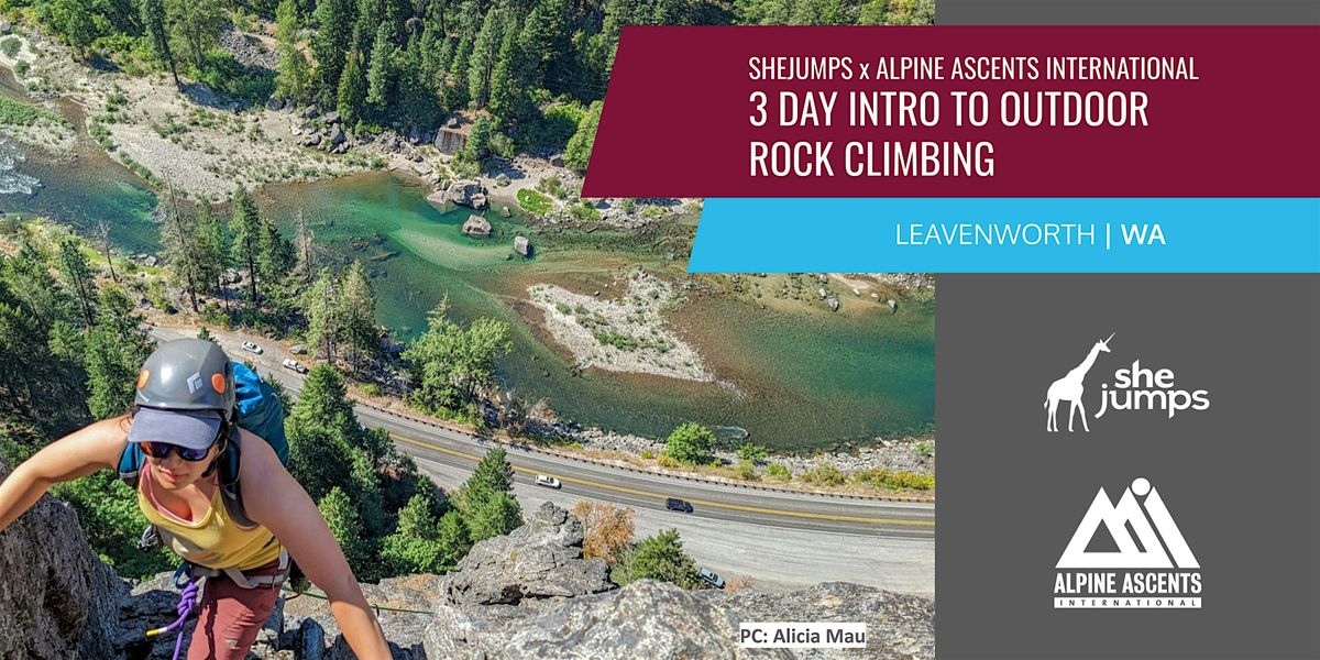 SheJumps x AAI | 3 Day Intro to Outdoor Rock Climbing | Leavenworth, WA, 19 June | Event in North Bend | AllEvents
