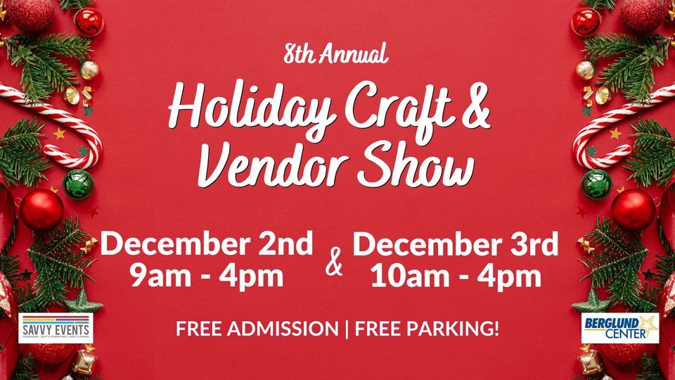 8th Annual Holiday Craft and Vendor Show, Berglund Center, Hardy