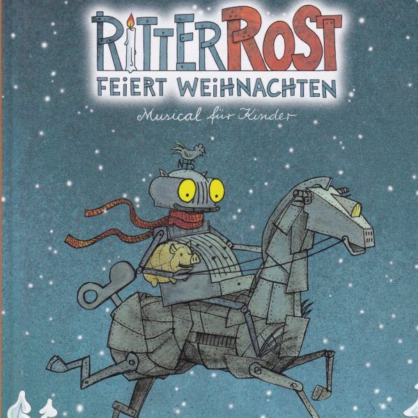 RITTER ROST UND feiert Weihnachten Eine Produktion vom KTL e.V