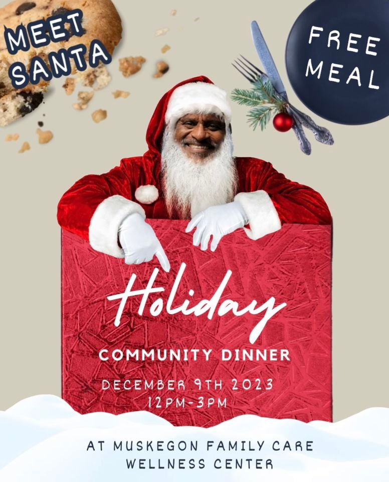 Holiday Community Dinner , Muskegon Family Care, December 9 2023