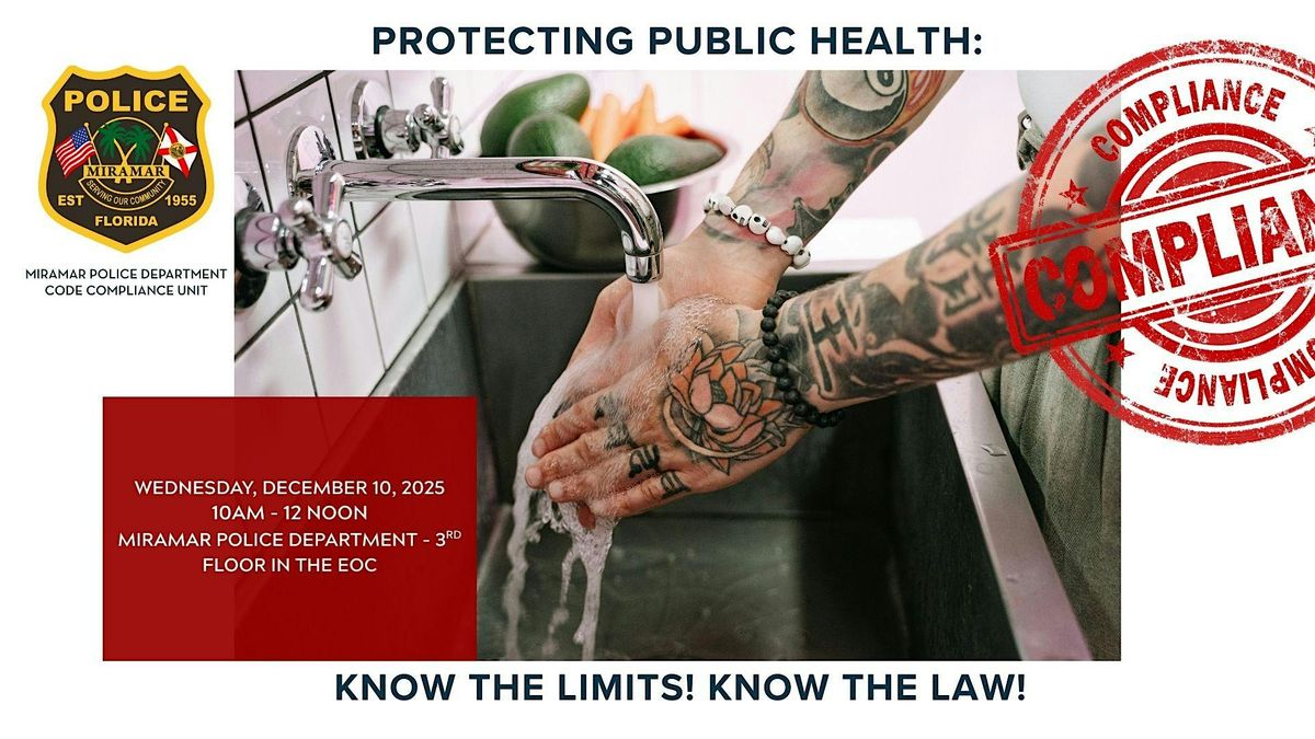 PROTECTING PUBLIC HEALTH: KNOW THE LIMITS. KNOW THE LAW., 10 December | Event in Miramar | AllEvents