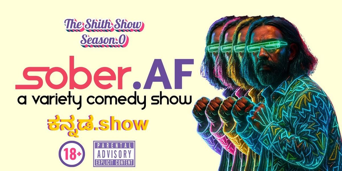 SOBER.AF - Kannada Comedy Show | Event in Bangalore | AllEvents