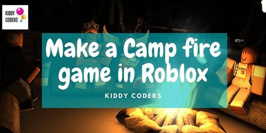 Make A Camp Fire Game In Roblox June 2 2021 Online Event Allevents In - allevents in how to make a game like camping roblox Make A Camp Fire Game In Roblox June 2 2021 Online Event Allevents In - how to make a game like camping roblox