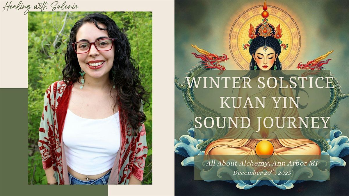 Winter Solstice Kuan Yin Sound Journey, 20 December | Event in Ann Arbor | AllEvents