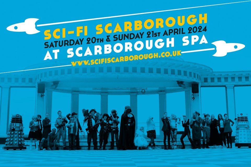 SciFi Scarborough 2025, Scarborough Spa, April 20 to April 21