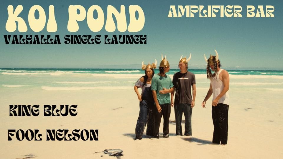 KOI POND LIVE AT AMPLIFIER BAR // King Blue, Fool Nelson, 393 Murray St