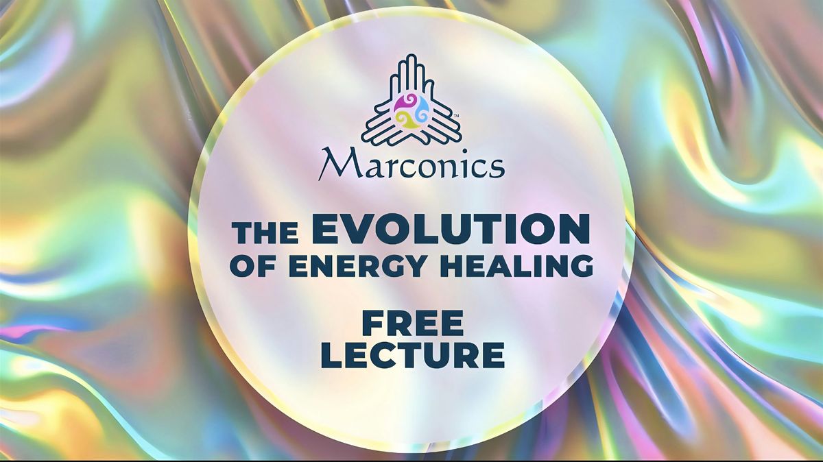Marconics 'THE EVOLUTION OF ENERGY HEALING' Free Lecture-Lincoln N.H., 17 January | Event in Lincoln | AllEvents