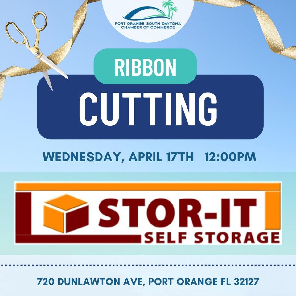Ribbon Cutting - Stor-It Self Storage, 720 Dunlawton Ave, Port Orange, FL 32127-4901, United States, 17 April 2024 | AllEvents.in