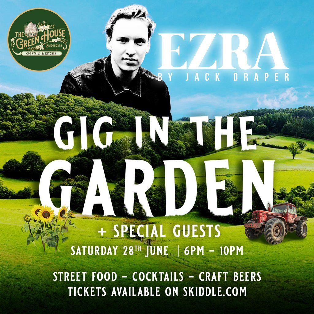 Gig in the Garden w. EZRA by Jack Draper & Support, 28 June | Event in Madeley | AllEvents