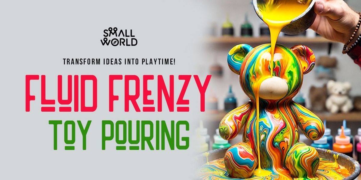 Fluid Frenzy: Toy Pouring | Event in Bangalore | AllEvents