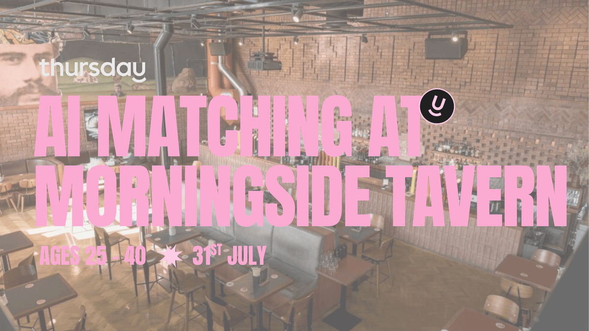 Thursday | AI Matching (Powered by MatchBox)  Morningside Tavern (25 - 40) | Auckland, 31 July | Event in Auckland